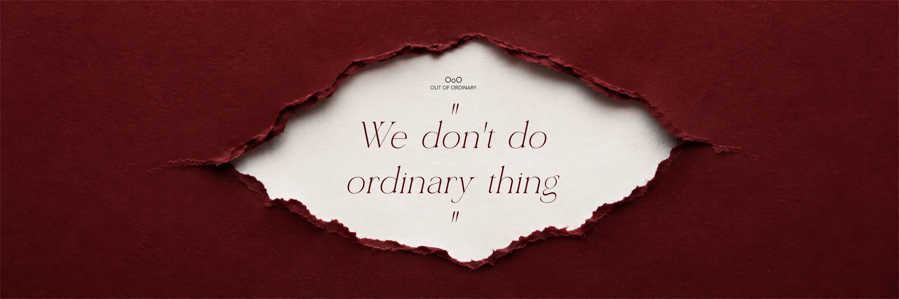 We don't do ordinary thing — written on torn paper